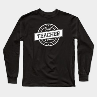 Super teacher Long Sleeve T-Shirt